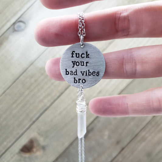 F*ck your bad vibes bro necklace