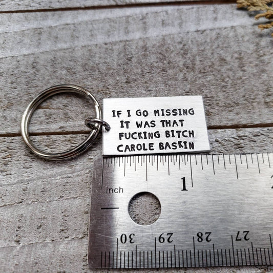 If I go missing Carole baskin keychain