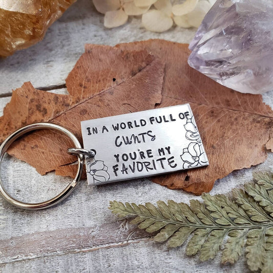 You're my favorite c*nt keychain