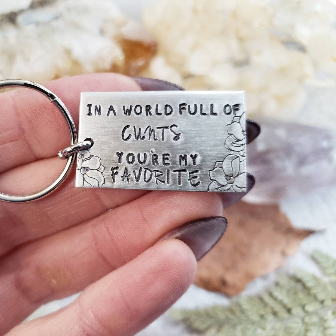 You're my favorite c*nt keychain