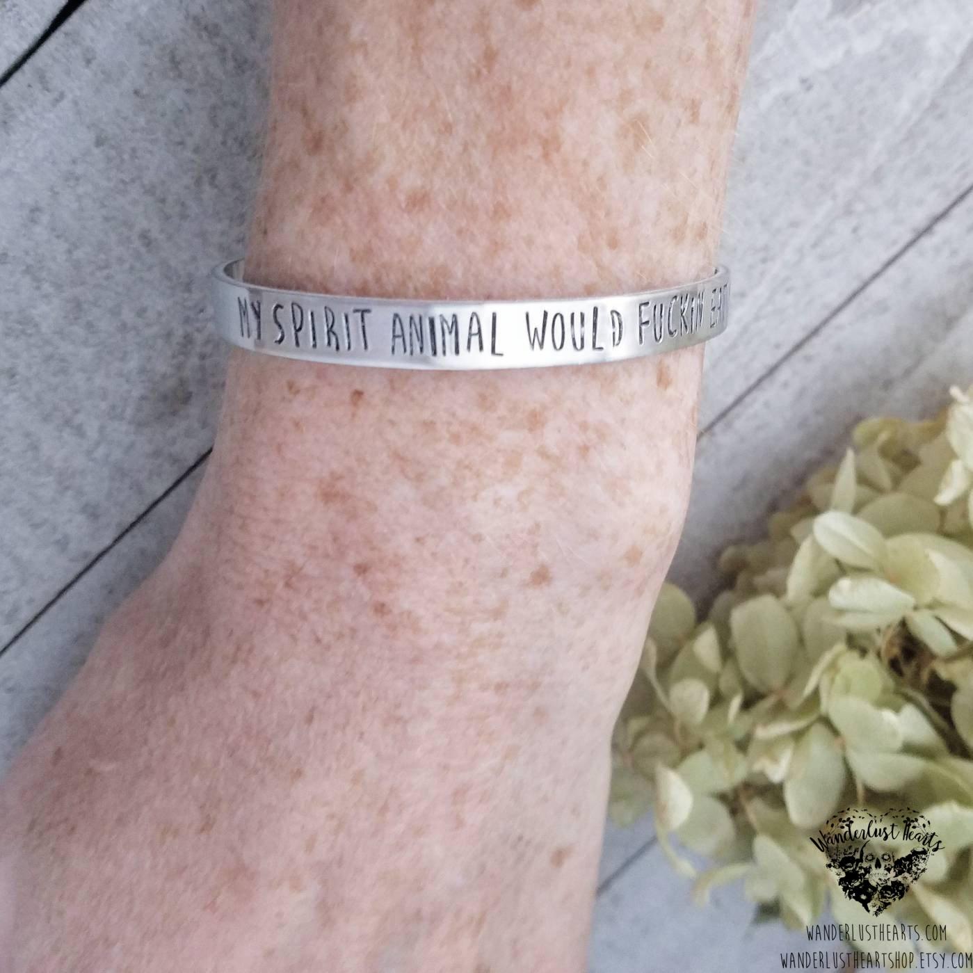 My spirit animal would fuckin eat yours Stamped cuff bracelet-Wanderlust Hearts