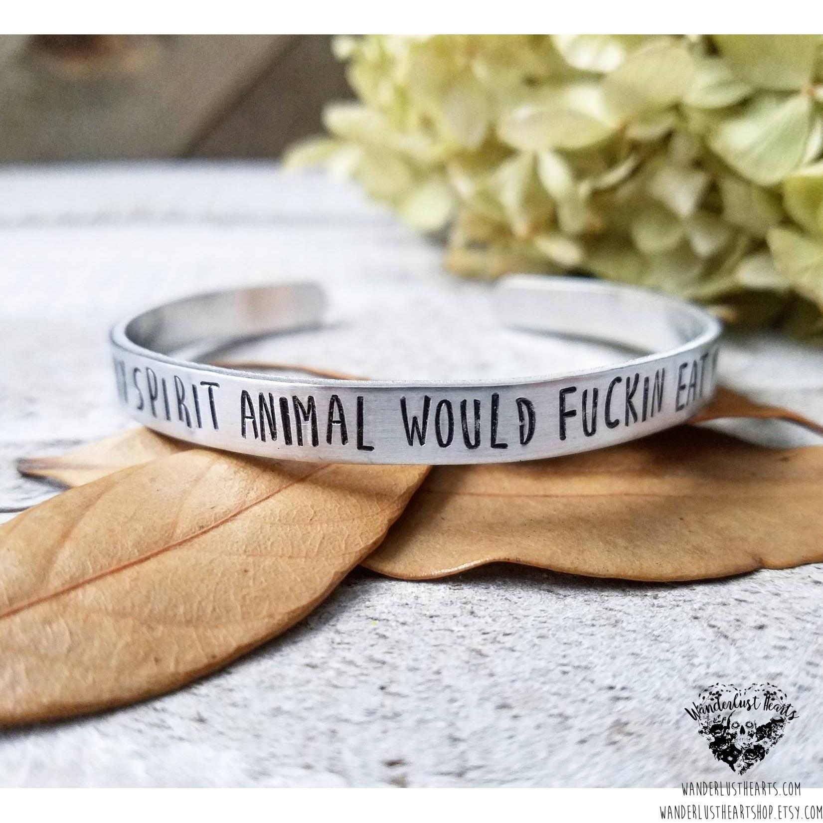 My spirit animal would fuckin eat yours Stamped cuff bracelet-Wanderlust Hearts