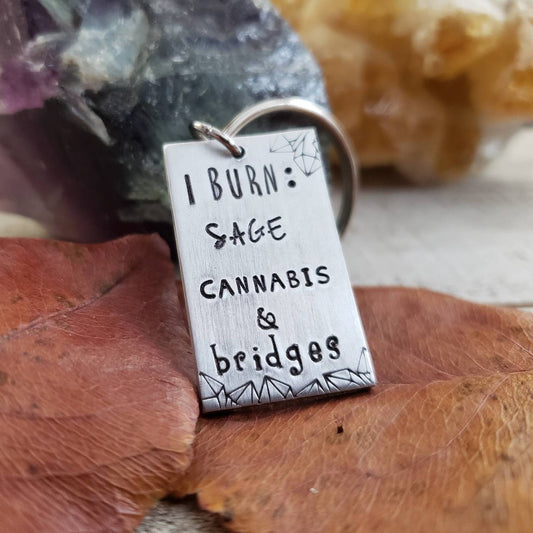 I burn sage cannabis and bridges keychain