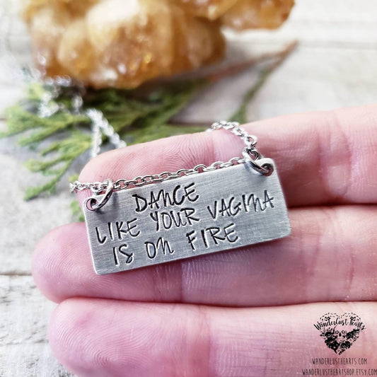 Dance like your vagina is on fire Necklace