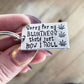 Sorry for my Bluntness keychain