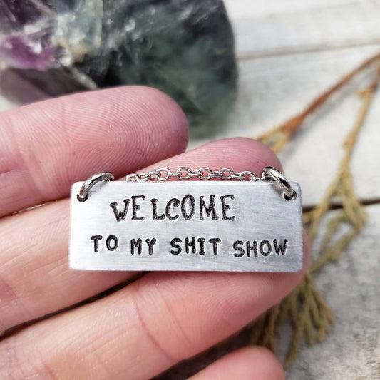 Welcome to my sh*t show necklace